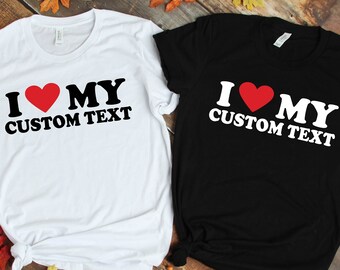 I love My custom sweatshirt, I love MY custom Hoodie, Your love Design hoodie, Your Photo Hoodie, Add Your Own love Text, Custom Logo Hoodie