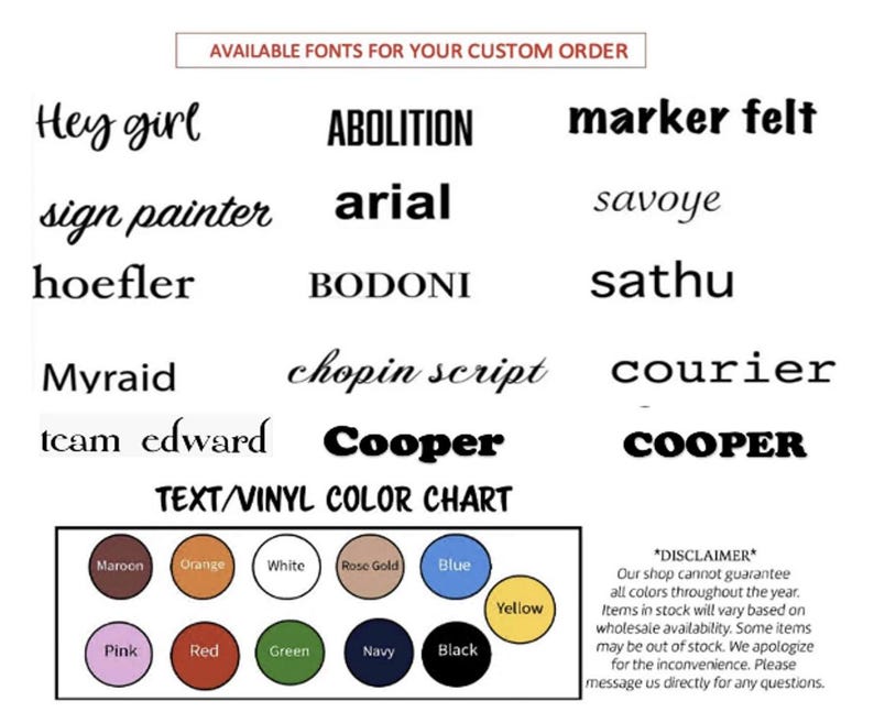 Puede incluir: Una tabla de selecci&oacute;n de fuentes titulada AVAILABLE FONTS FOR YOUR CUSTOM ORDER que muestra varios tipos de letra, incluyendo Hey girl, Abolition, Marker felt, Sign painter, Arial, Savoye, Hoefler, Bodoni, Sathu, Myraid, Chopin script, Courier, Team edward y Cooper.