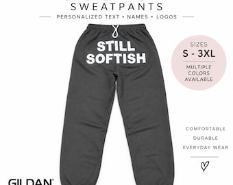 Custom 'Still Softish' Unisex Jogger Sweatpants, custom Sarcastic Gift, custom still softish sweatpants, funny still softish sweatpants