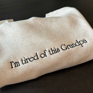 I’m tired of this Grandpa adult embroidered crewneck