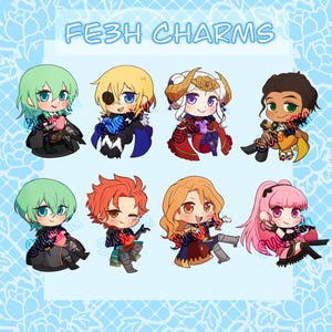 May include: An image showing eight chibi character charms with large eyes and colourful hair. The charms are from the game Fire Emblem: Three Houses, with the text "FE3H CHARMS" at the top. The background is a light blue with a floral pattern.