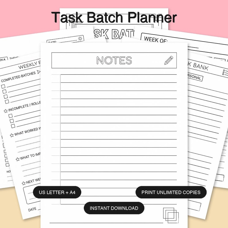 May include: A stack of white printable planner pages with the text "Task Batch Planner" at the top. The pages include sections for notes, weekly entries, and task tracking. The text "US LETTER + A4" and "PRINT UNLIMITED COPIES" are also visible.