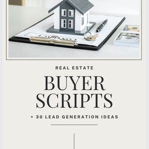 May include: A white and gray model house sits on a black clipboard with a pen and keys. The clipboard has a contract form on it. Cash is stacked on the table next to the clipboard. Text reads "REAL ESTATE BUYER SCRIPTS + 30 LEAD GENERATION IDEAS".