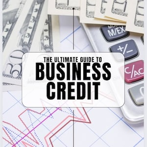 The Ultimate Guide To Business Credit