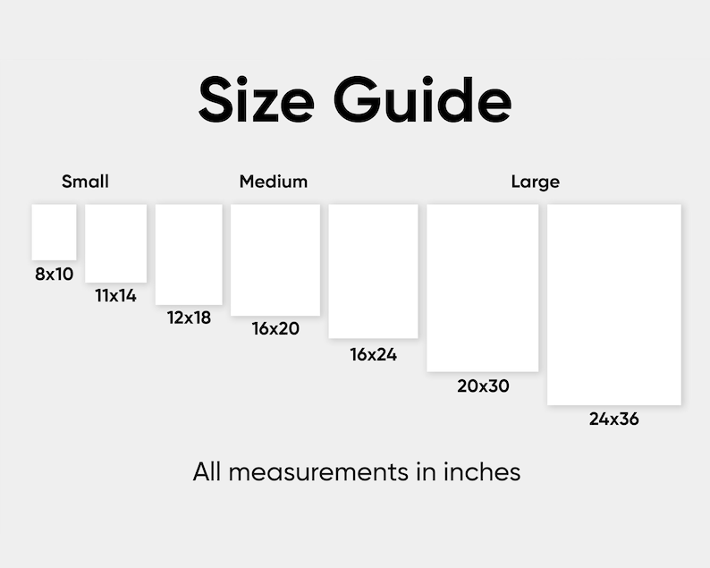 May include: Size guide for prints, showing different sizes in inches: 8x10, 11x14, 12x18, 16x20, 16x24, 20x30, and 24x36.