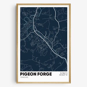 May include: A dark blue map print of Pigeon Forge, Tennessee, with white lines showing the roads and waterways. The city name and coordinates are printed in white at the bottom of the map.