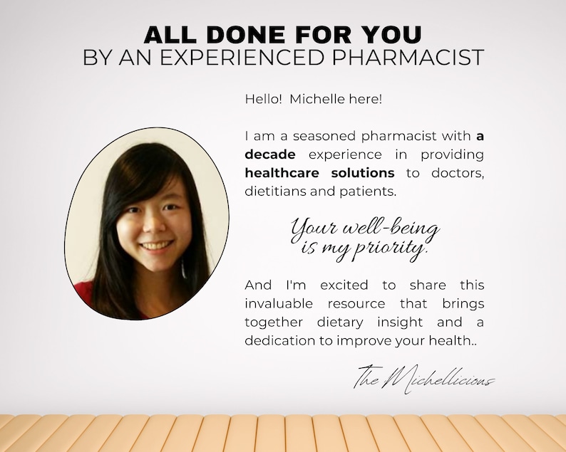May include: A smiling woman with dark hair is pictured in a headshot. The text reads "All done for you by an experienced pharmacist." The text continues with "Hello! Michelle here! I am a seasoned pharmacist with a decade experience in providing healthcare solutions to doctors, dietitians and patients. Your well-being is my priority. And I'm excited to share this invaluable resource that brings together dietary insight and a dedication to improve your health... The Michellicions"