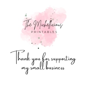 Pode incluir: Um fundo de aquarela rosa com o texto "The Michelicious Printables" e o texto "Obrigado por apoiar meu pequeno neg&oacute;cio".