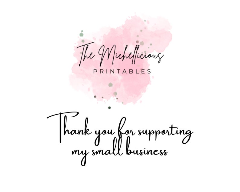 May include: A pink watercolor background with the text "The Michelicious Printables" and the text "Thank you for supporting my small business".