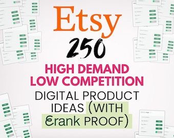 May include: A digital graphic featuring the orange text Etsy, the black number 250, and the pink text HIGH DEMAND LOW COMPETITION DIGITAL PRODUCT IDEAS (WITH eRank PROOF) in green, surrounded by numerous small white data report cards.