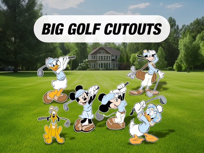 May include: A set of six large cardboard cutouts of Disney characters dressed in golf attire. The characters include Mickey Mouse, Minnie Mouse, Donald Duck, Goofy, and Pluto. The cutouts are all wearing blue and white clothing and are holding golf clubs. The cutouts are standing on a green lawn in front of a house. The text "BIG GOLF CUTOUTS" is at the top of the image.
