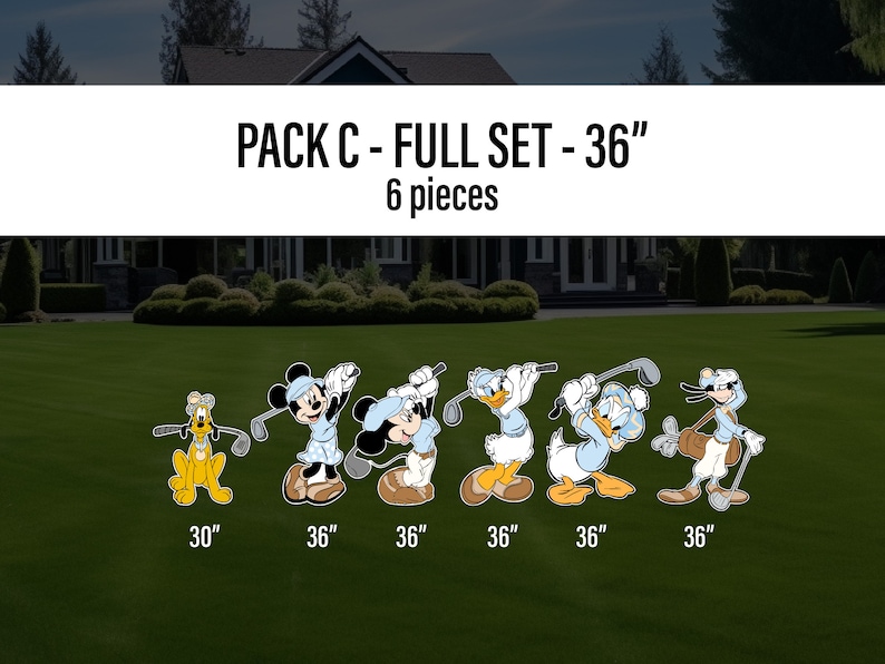 May include: A set of six 36-inch tall yard decorations featuring Mickey Mouse, Donald Duck, and Goofy dressed in golf attire.  The characters are all in a golf stance with a golf club in their hands.  The text "PACK C - FULL SET - 36" and "6 pieces" is at the top of the image.
