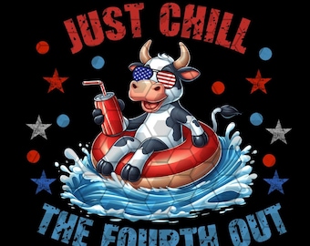 Chill The Fourth Out PNG - July 4th Cow Riding Inner Tube - Patriotic Cow - Independence Day Design- 4th of July Clipart Summer Pool Party