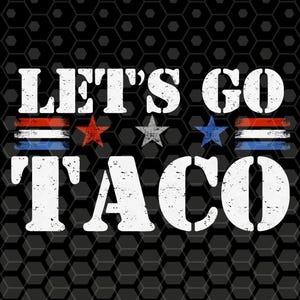 Let's Go Taco Graphic - Trump Always Chicken Out Design - Arte de sátira política - Anti Trump - Arte de protesto sobre tarifas - Paródia MAGA do mercado de ações