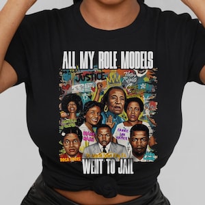 Black History Civil Rights Icons, Graffiti art, All My Role Models Went To Jail, Graphic print