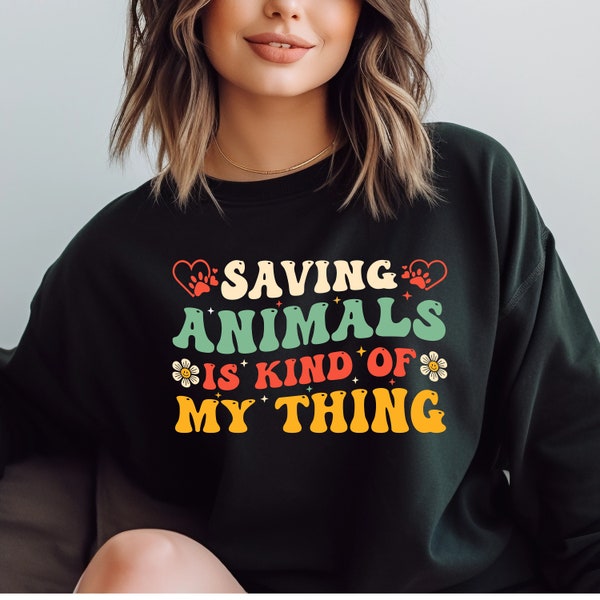 Veterinarian Gifts Vet Sweatshirt Animal Rescue Long Sleeve Veterinary Hoodies and Sweaters Saving Animals Is Kind Of My Thing