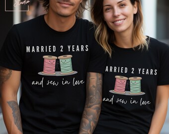 Married 2 Years And Sew in Love, Second Wedding Anniversary Shirt, Cotton Anniversary, Husband Gift, Wife Gift, 2nd Anniversary Gift
