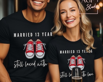 Married 13 Years Still Laced With Love | Thirteenth Wedding Anniversary Shirt | Lace Anniversary | Husband Gift | Wife Gift | Funny T Shirt