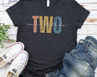 TWO and I still do, 2nd Wedding Anniversary, 2 Year Anniversary, Husband Gift, Wife Gift, 2nd Anniversary T Shirt, Couples shirt