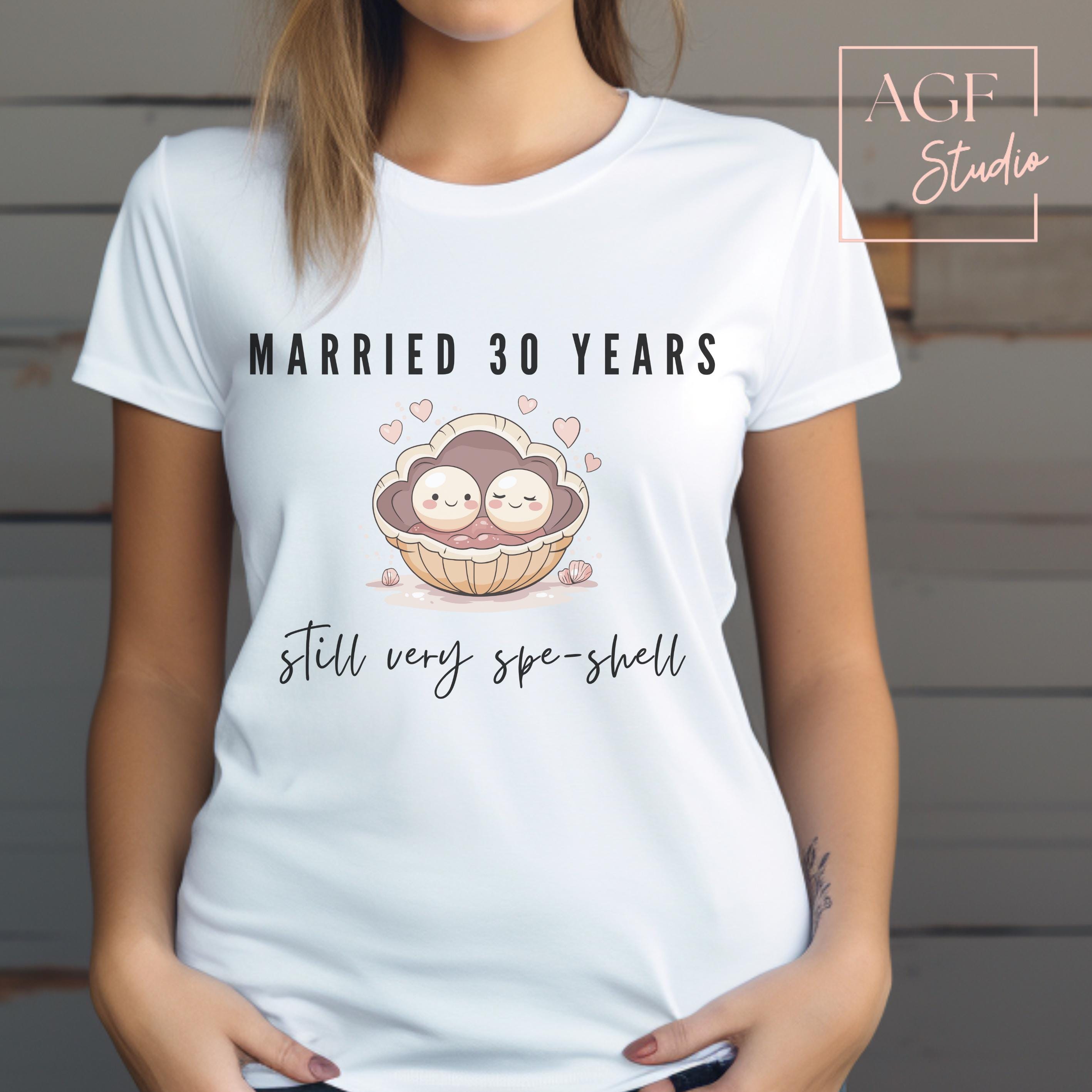Shell Married Married 30 Years Still Very Spe-shell, 30th Wedding Anniversary Shirt ...