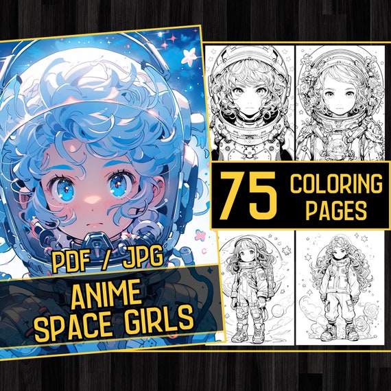 Anime Space Girls Manga 75 Coloring Page Book, Astronaut Anime Coloring Pages for Adults and Kids, Instant Download, Printable PDF & JPG