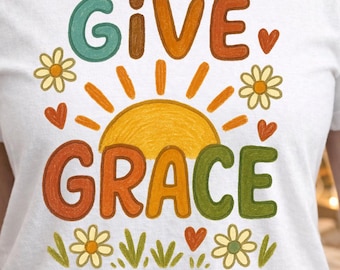 Give Grace PNG, Preppy Christian Bible Verse Sublimation Digital Download, Faith Shirt Design