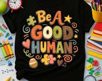 Be A Good Human PNG, Mental Health Affirmation PNG, Uplifting Inspirational Quote