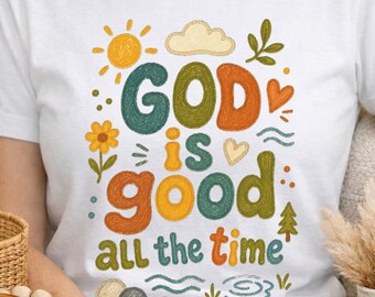 God Is Good All The Time PNG, Faith Based Sublimation Design (Instant Download)