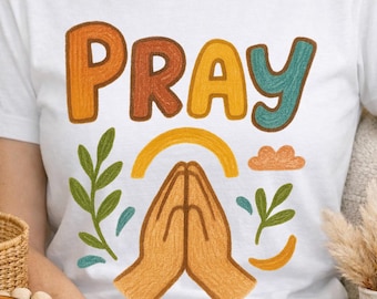 Pray PNG Design, Everyday Faith Based Sublimation File, Trendy Inspirational PNG, Religious Graphic