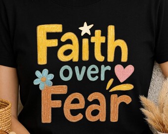 Faith Over Fear PNG, Inspiring Bible Verse Sublimation, Religious Graphic, Trendy Christian PNG