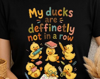 My Ducks Are Deffinetly Not In A Row PNG, Funny Duck Sublimation, Mental Health Humor