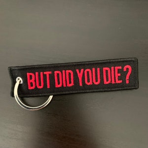 Maar ben je gestorven? Geborduurde sleutelhanger - aangepaste sleutelhanger - Keytag