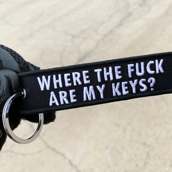 Where the fuck are my  keys? Embroidered Keychain - Custom Keychain - Keytag