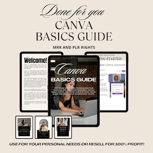 May include: A digital product guide for Canva, a graphic design platform. The guide is titled "Canva Basics Guide" and includes the text "This guide is your go-to resource for creating eye-catching graphics, social media posts, and more. Elevate your visual game and bring your imagination to life." The guide is available for personal use or resale.