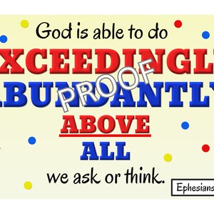 May include: A yellow background with red and blue dots. The text reads: "God is able to do exceedingly abundantly above all we ask or think. Ephesians 3:20".