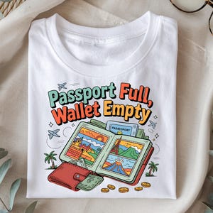 Passport Full Wallet Empty, PNG, Instant Download | Travel Quote Design for T-Shirts, Sweatshirts, Tote Bags | Sublimation File