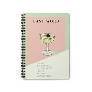 Last Word Spiral Notebook, Perfect gift for the planner who is a cocktail lover