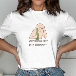 Wine t-shirt for men & women, Wine theme, nothing but Chardonnay