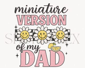Miniatur Version von meinem Vater PNG - Kleinkind Jungen & Mädchen Shirt Design, Kinder Digital Download, niedliche Familie Passende SVG