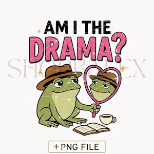 Am I The Drama PNG, Cute Cowboy Frog Design, Funny Mental Health Frog, Trendy Quirky PNG
