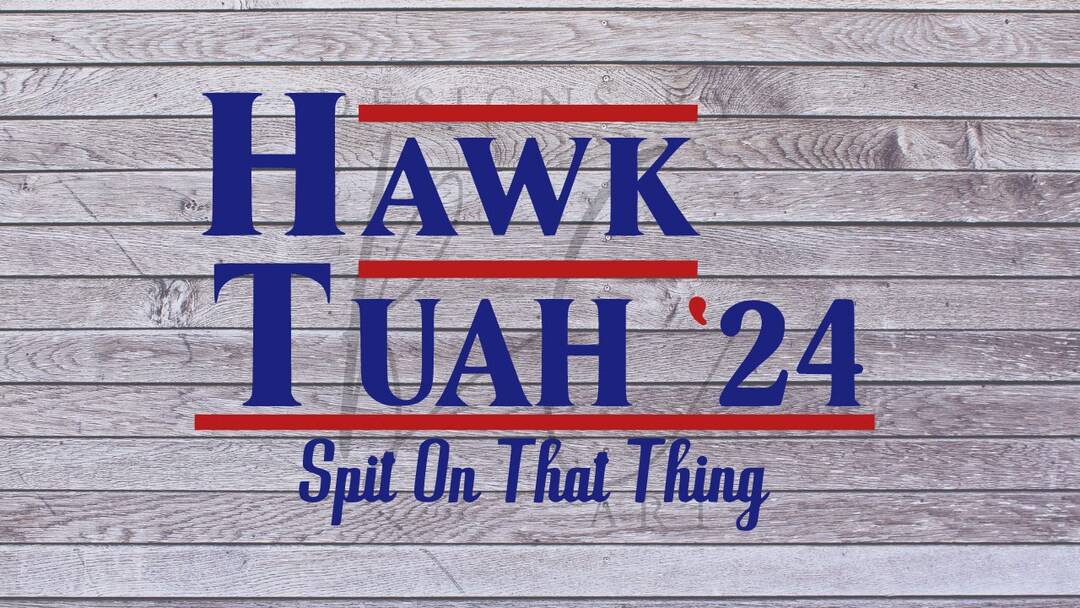 Hawk Tuah Spit on That Thing 24 SVGPNG Etsy