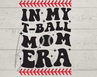 In My T-Ball Mom Era SVG/PNG