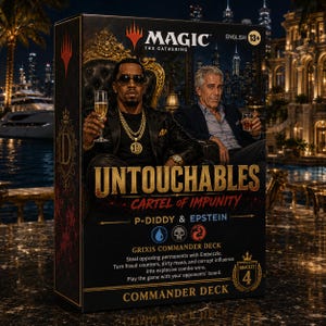May include: A Magic The Gathering Grixis Commander Deck box titled Untouchables Cartel of Impunity featuring P-Diddy and Epstein. The black box displays the Magic logo, a 13+ age rating, and text describing gameplay mechanics like Embezzle and fraud counters.
