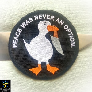 Peace was Never an Option, Funny Cute Meme Patch, Full Embroidered