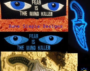 Fear is the Mind Killer Patch. Glowing Eyes, Dune Patch, Atredies, Mentats, Dune Simple Designs, the use of Spiece, Crystknife, Fremen