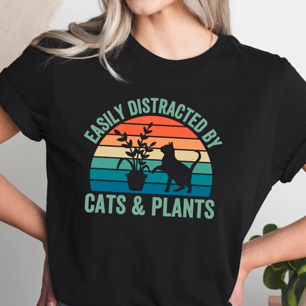 Garden Shirt, Easily Distracted By Cats And Plants Shirt, Garden Gift, Gardening Gift, Garden Lover, Garden Lover Gift, Gardening Lover Tee