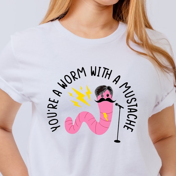 You’re A Worm With A Mustache Shirt, You're A Worm With A Mustache Tee, Vanderpump Rules Shirt, Scandoval Gift For Fan, You're A Worm Shirt