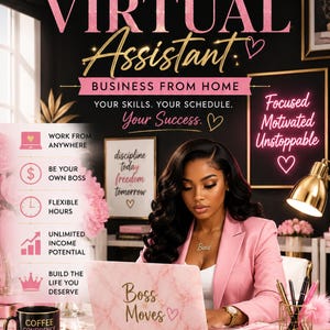 May include: A woman in a pink blazer sits at a desk with a laptop that says "Boss Moves." The image promotes starting a virtual assistant business from home. Text includes "Your Success," "Focused, Motivated, Unstoppable," and "Coffee, Confidence & Big Goals."