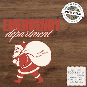 以下が含まれることがあります： 「TURKEY SANDWICHES」と書かれた大きな袋を運ぶサンタクロースの赤と白のイラスト。「EMERGENCY department」の文字がサンタの上にあります。デジタルダウンロードのグラフィックが右上隅にあります。