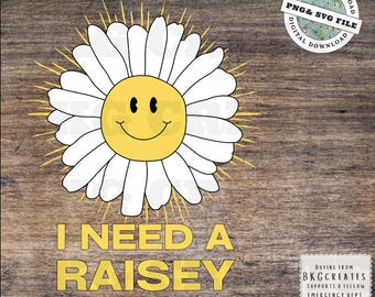 I Need a Raisey SVG, Funny Nurse SVG, Nurse Salary Humor PNG, Daisy Nurse Design, Healthcare Worker Cricut Cut File
